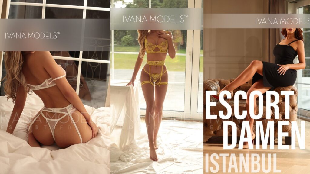 Top Begleitdamen Istanbul, Türkei, bei Ivana Models